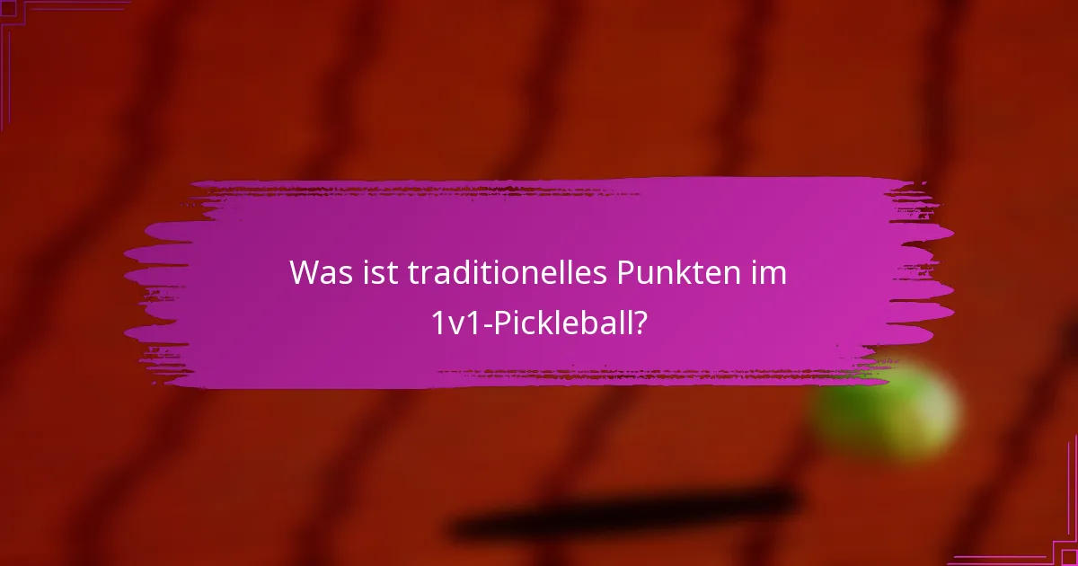 Was ist traditionelles Punkten im 1v1-Pickleball?