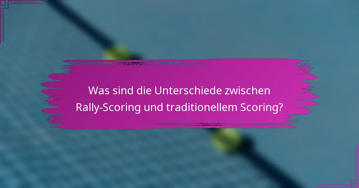Was sind die Unterschiede zwischen Rally-Scoring und traditionellem Scoring?