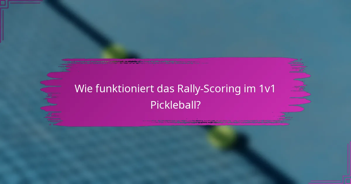 Wie funktioniert das Rally-Scoring im 1v1 Pickleball?