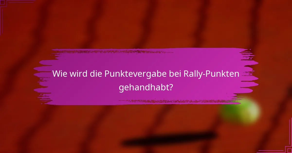 Wie wird die Punktevergabe bei Rally-Punkten gehandhabt?